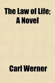 The Law of Life; A Novel