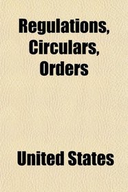 Regulations, Circulars, Orders