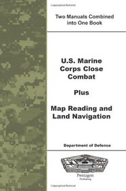 U.S. Marine Corps Close Combat Plus Map Reading and Land Navigation