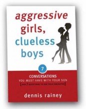 Aggressive Girls, Clueless Boys: 7 Conversations You Must Have with Your Son [7 Questions You Should Ask Your Daughter]
