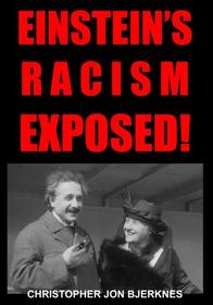 Einstein's Racism Exposed!