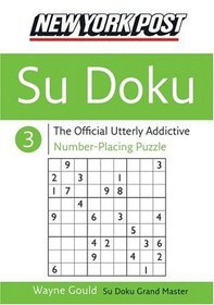 New York Post Sudoku 3 : The Official Utterly Addictive Number-Placing Puzzle (New York Post Su Doku)