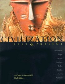 Civilization Past  Present, Volume II: From 1300, Chapters 14-36 -- Begins with the Renaissance (9th Edition)