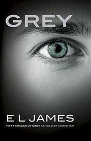 Grey: Fifty Shades of Grey as Told by Christian