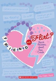 Friend Or Flirt? (Quick Quizzes for Bff'S)