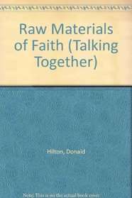 Raw Materials of Faith (Talking Together)