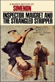 Inspector Maigret And The Strangled Stripper