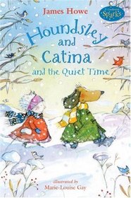 Houndsley and Catina and the Quiet Time: Candlewick Sparks