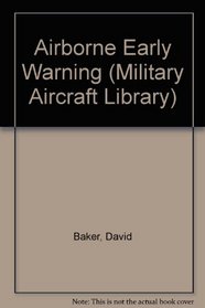 Airborne Early Warning (Military Aircraft Library)