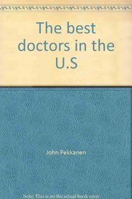 The best doctors in the U.S: A guide to the finest specialists, hospitals, and health centers