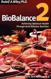 Biobalance2: Achieving Optimum Health Through Acid/Alkaline Nutrition
