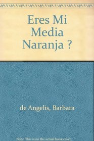 Eres Mi Media Naranja ? (Spanish Edition)