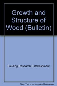 Growth and Structure of Wood (Bulletin)