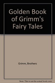 Golden Book of Grimm's Fairy Tales