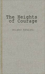 The Heights of Courage: A Tank Leader's War on the Golan