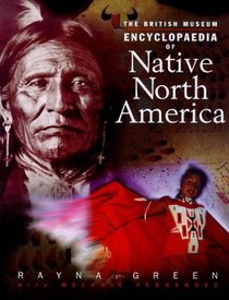 The British Museum Encyclopaedia of Native North America (British Museum Illustrated Encyclopedias & Atlas)