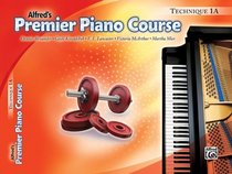 Premier Piano Course Technique, Book 1A (Premier Piano Course)