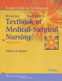 Study Guide to Accompany Smeltzer and Bare, Brunner and Suddarth's Textbook of Medical Surgical Nursing (Point (Lippincott Williams & Wilkins))