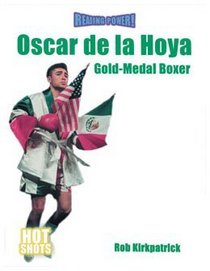 Oscar De LA Hoya: Gold-Medal Boxer (Reading Power)