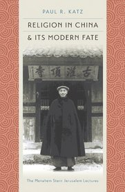 Religion in China and Its Modern Fate (The Menahem Stern Jerusalem Lectures)
