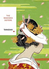 The Makioka Sisters: Vintage Classics Japanese Series (Vintage Classic Japanese Series)