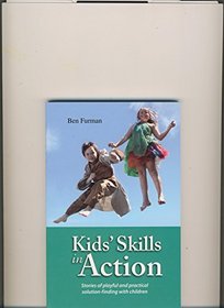 Kids' Skills in Action: Stories of Playful and Practical Solution-finding with Children