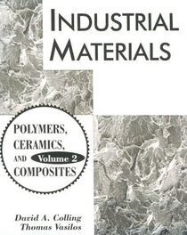 Industrial Materials: Volume 2, Polymers, Ceramics and Composites