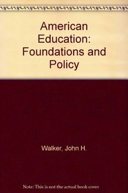 American Education: Foundations and Policy