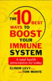 10 Best Ways to Boost Your Immune System: A Total Health Prescription for Today