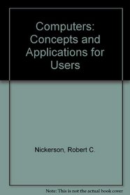 Computers: Concepts and Applications for Users With Basic