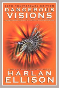 Dangerous Visions : The 35th Anniversary Edition