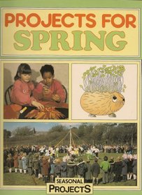Projects for Spring (Seasonal Projects)