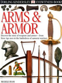 Eyewitness: Arms  Armor (Eyewitness Books)