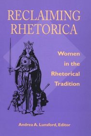 Reclaiming Rhetorica: Women in the Rhetorical Tradition (Pitt Series in Composition, Literacy, and Culture)