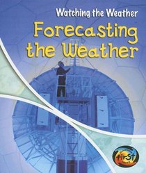 Forecasting the Weather (Heinemann First Library)