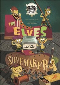 The Elves and the Shoemaker: A Grimm Graphic Novel (Graphic Spin)