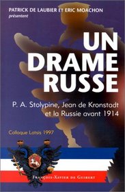 Un drame russe. P.A. Stolypine, Joan de Kronstadt et la Russie avant 1914