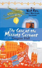 The Case of the Missing Servant (Vish Puri, Bk 1)