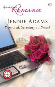 Promoted: Secretary to Bride! (Nine to Five) (Harlequin Romance, No 4073)