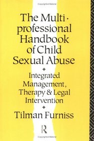 The Multi-Professional Handbook of Child Sexual Abuse: Integrated Management, Therapy, and Legal Intervention