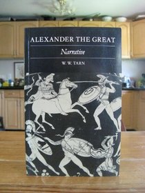 Alexander the Great: Volume 1, Narrative (v. 1)