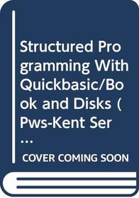 Structured Programming With Quickbasic/Book and Disks (Pws-Kent Series in Computer Science)