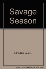 Savage Season (Hap Collins and Leonard Pine, Bk 1)