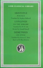 Aristotle Poetics: Longinus on the Sublime, Demetrius on Style (Loeb Classical Library, L199)
