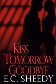 Kiss Tomorrow Goodbye