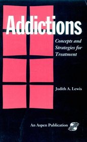 Addictions: Concepts and Strategies for Treatment