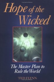 Hope of the Wicked:  The Master Plan to Rule the World