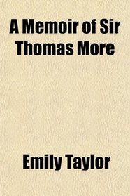 A Memoir of Sir Thomas More