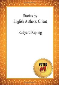 Stories by English Authors: Orient - Rudyard Kipling