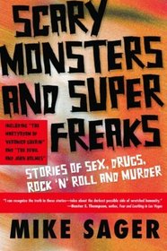 Scary Monsters and Super Freaks: Stories of Sex, Drugs, Rock 'N' Roll and Murder